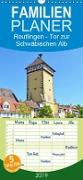 Reutlingen - Tor zur Schwäbischen Alb - Familienplaner hoch (Wandkalender 2019 , 21 cm x 45 cm, hoch)