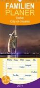 Dubai - City of dreams - Familienplaner hoch (Wandkalender 2019 , 21 cm x 45 cm, hoch)