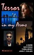 Terror in My Arms: A Dark San Diego Crime Thriller