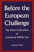 Before the European Challenge: The Great Civilizations of Asia and the Middle East