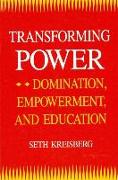 Transforming Power: Domination, Empowerment, and Education