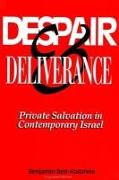 Despair and Deliverance: Private Salvation in Contemporary Israel