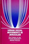 Urban Social Movements in Jerusalem: The Protest of the Second Generation