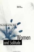 The Center of the Web: Women and Solitude