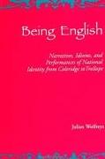 Being English: Narratives, Idioms, and Performances of National Identity from Coleridge to Trollope