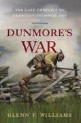 Dunmore's War: The Last Conflict of America's Colonial Era