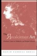 The Recalcitrant Art: Diotima's Letters to Hölderlin and Related Missives Edited and Translated by Douglas F. Kenney and Sabine Menner-Betts