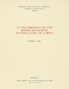 A Concordance to the Roman de la Rose of Guillaume de Lorris