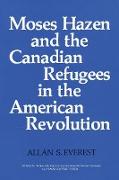 Moses Hazen and the Canadian Refugees in the American Revolution