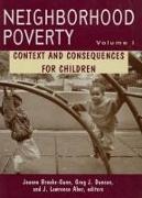 Neighborhood Poverty: Context and Consequences for Children Volume 1