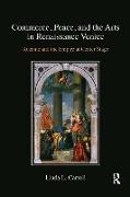 Commerce, Peace, and the Arts in Renaissance Venice