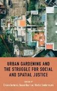 Urban Gardening and the Struggle for Social and Spatial Justice