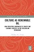 Culture as Renewable Oil