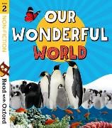 Read with Oxford: Stage 2: Non-fiction: Our Wonderful World