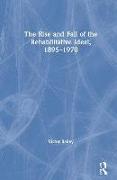 The Rise and Fall of the Rehabilitative Ideal, 1895-1970