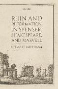 Ruin and Reformation in Spenser, Shakespeare, and Marvell