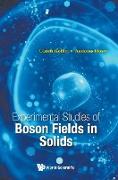 Experimental Studies of Boson Fields in Solids
