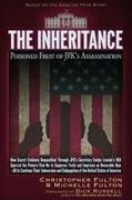 The Inheritance: Poisoned Fruit of JFK's Assassination