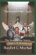 Angels Throughout the Ages: The Story of the Saints, Angels, & Demons