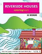 Riverside Houses Coloring Book: 30 Coloring Pages of Riverside Home Design in Coloring Book for Adults (Vol 1)