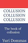 Collusion Collusion Collusion: The Book of Collusion