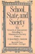 School, State, and Society: The Growth of Elementary Schooling in Nineteenth-Century France--A Quantitative Analysis