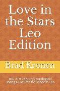 Love in the Stars Leo Edition: The 21st Century Astrological Dating Guide for the Modern Leo