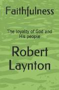 Faithfulness: The Loyalty of God and His People