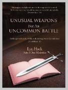 Unusual Weapons for an Uncommon Battle