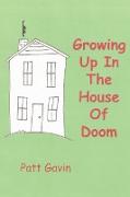 Growing Up in the House of Doom