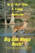 A Trilogy . featuring Big Oak Mega Buck!