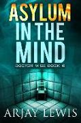 Asylum in the Mind: Doctor Wise Book 6