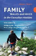 Family Walks and Hikes in the Canadian Rockies - Volume 1