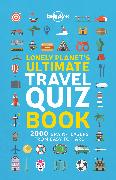 Lonely Planet's Ultimate Travel Quiz Book