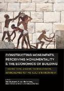 Constructing monuments, perceiving monumentality and the economics of building