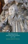 The Prelate in England and Europe, 1300-1560