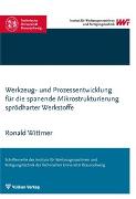 Werkzeug- und Prozessentwicklung für die spanende Mikrostrukturierung sprödharter Werkstoffe