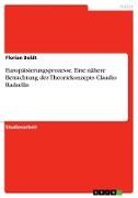 Europäisierungsprozesse. Eine nähere Betrachtung des Theoriekonzepts Claudio Radaellis