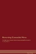 Reversing Coxsackie Virus The Raw Vegan Detoxification & Regeneration Workbook for Curing Patients