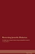 Reversing Juvenile Diabetes The Raw Vegan Detoxification & Regeneration Workbook for Curing Patients