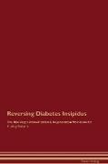 Reversing Diabetes Insipidus The Raw Vegan Detoxification & Regeneration Workbook for Curing Patients