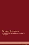 Reversing Hypotension The Raw Vegan Detoxification & Regeneration Workbook for Curing Patients