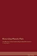 Reversing Muscle Pain The Raw Vegan Detoxification & Regeneration Workbook for Curing Patients