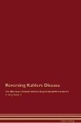 Reversing Kahlers Disease The Raw Vegan Detoxification & Regeneration Workbook for Curing Patients