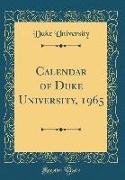 Calendar of Duke University, 1965 (Classic Reprint)