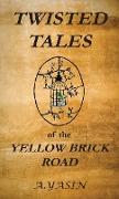 Twisted Tales of the Yellow Brick Road