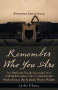 Remember Who You Are