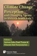 Climate Change Perception and Changing Agents in Africa & South Asia