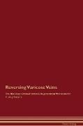 Reversing Varicose Veins The Raw Vegan Detoxification & Regeneration Workbook for Curing Patients