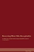 Reversing West Nile Encephalitis The Raw Vegan Detoxification & Regeneration Workbook for Curing Patients